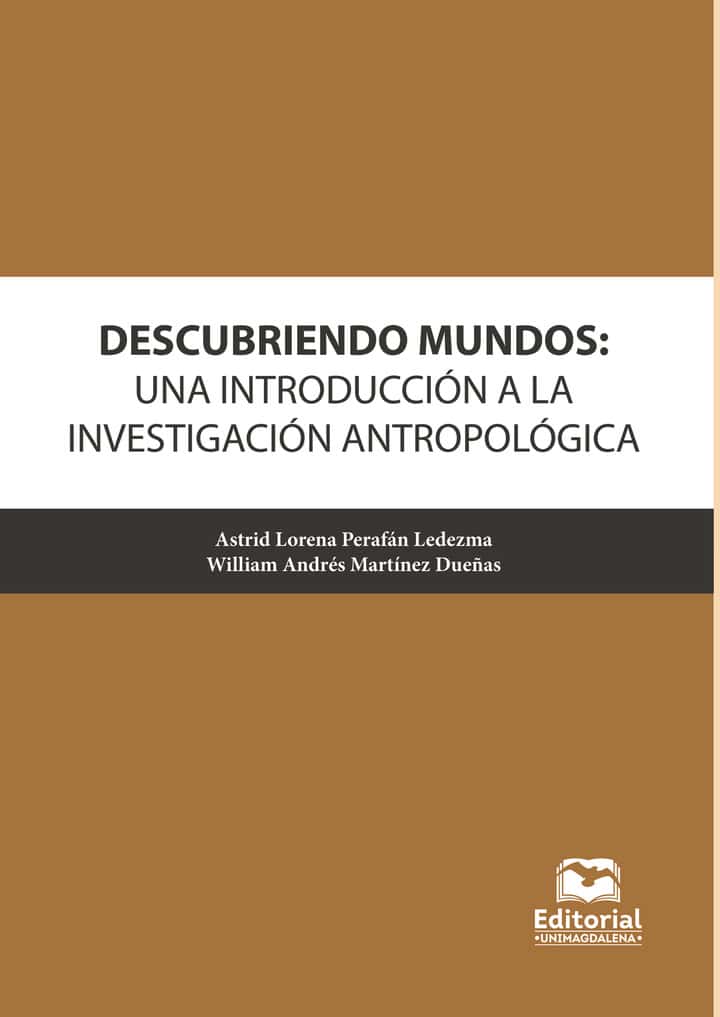 Descubriendo mundos: Una introducción a la investigación antropológica
