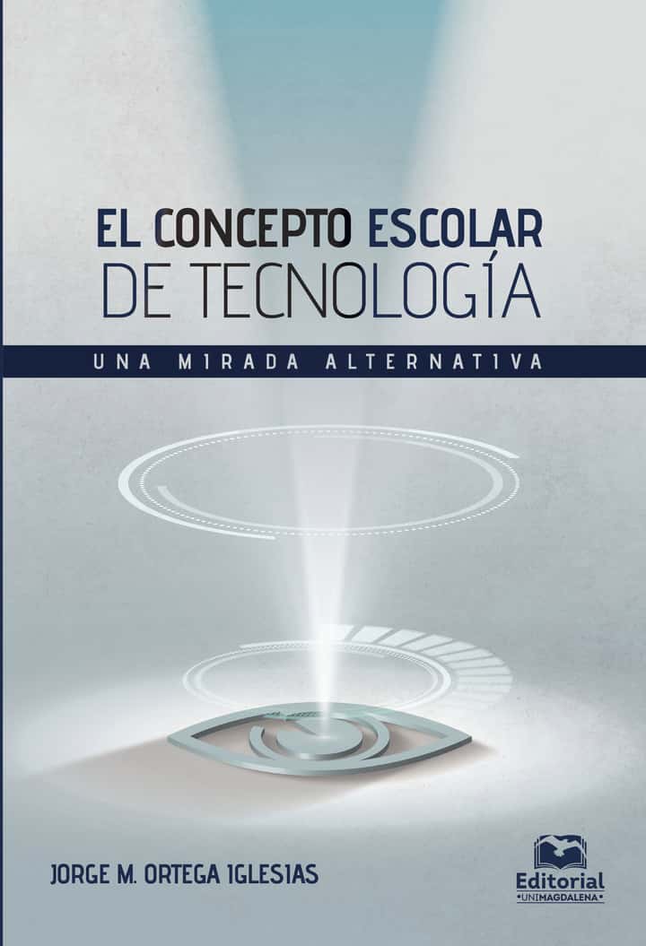El concepto escolar de tecnología. Una mirada alternativa