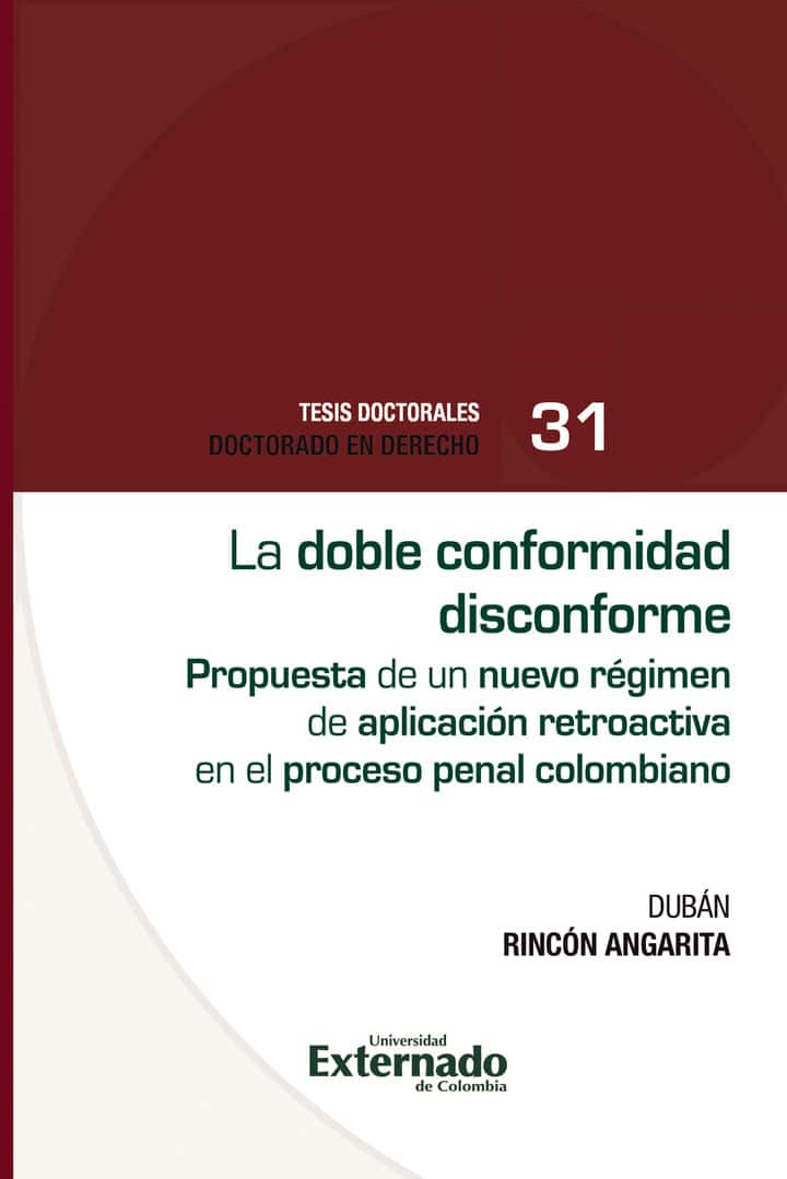 La doble conformidad disconforme: Propuesta de un nuevo régimen de aplicación retroactiva en el proceso penal colombiano