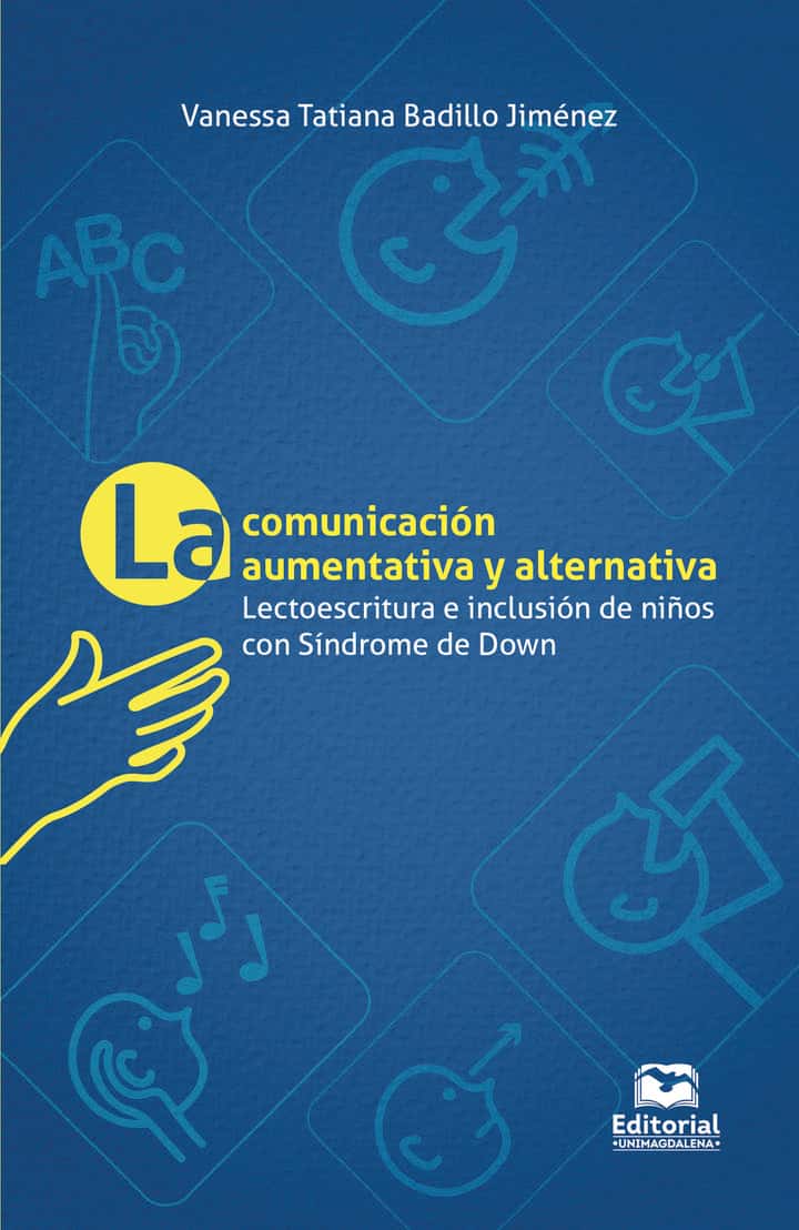 La comunicación aumentativa y alternativa: Lectoescritura e inclusión de niños con Sindrome de Down