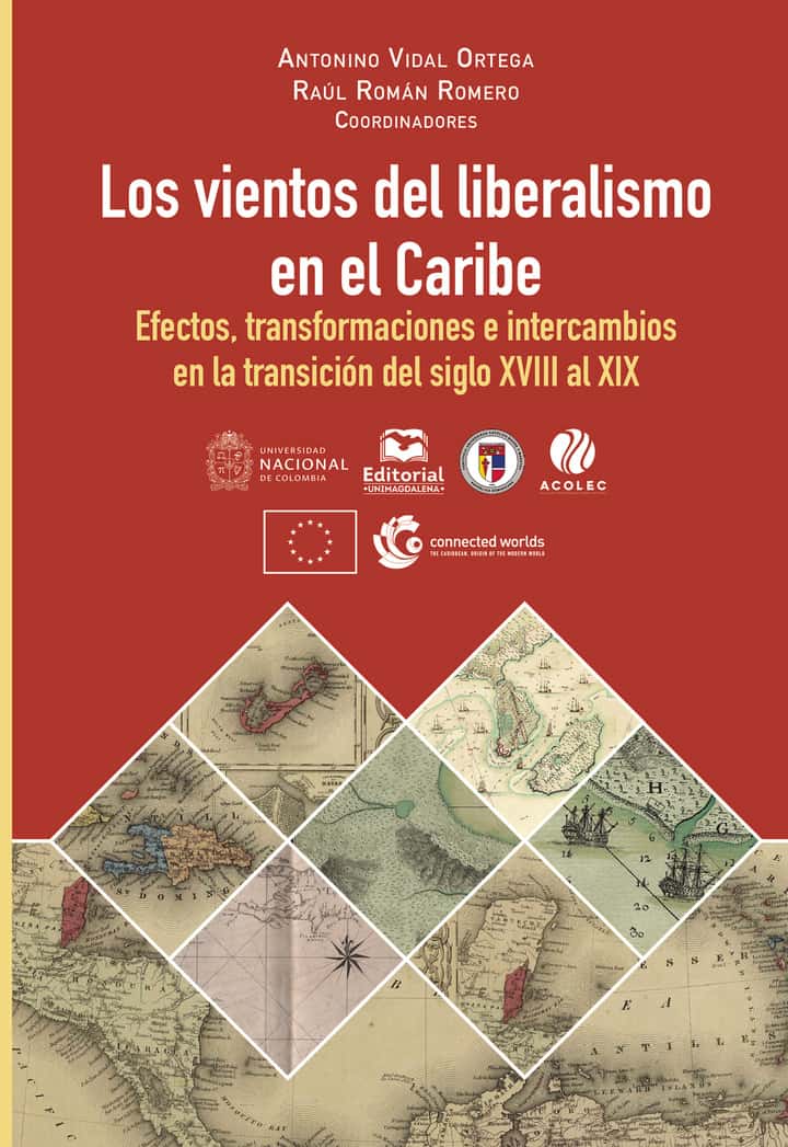 Los vientos del liberalismo en el Caribe: Efectos, transformaciones e intercambios en la transición del siglo XVIII al XIX