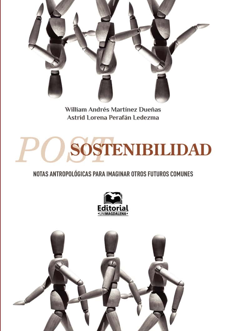 Postsostenibilidad: Notas antropológicas para imaginar otros futuros comunes