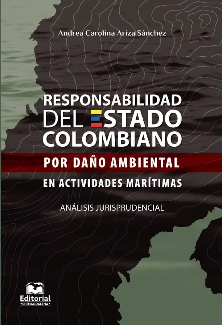 Responsabilidad del estado colombiano por daño ambiental en actividades marítimas: Análisis jurisprudencial