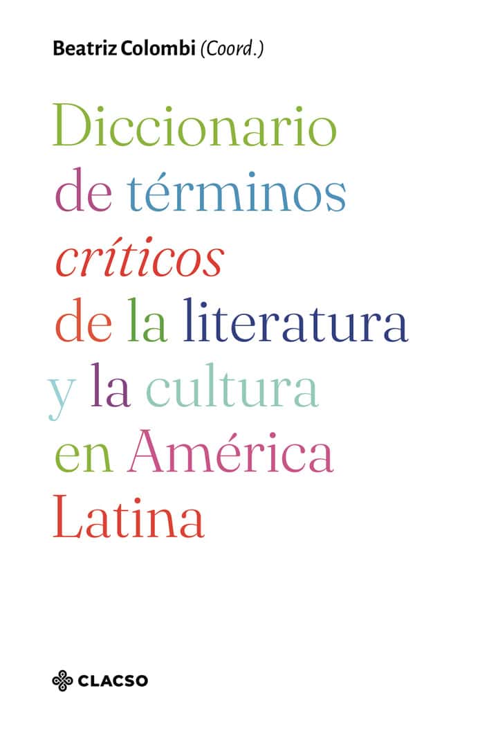 Diccionario de términos críticos de la literatura y la cultura en América Latina