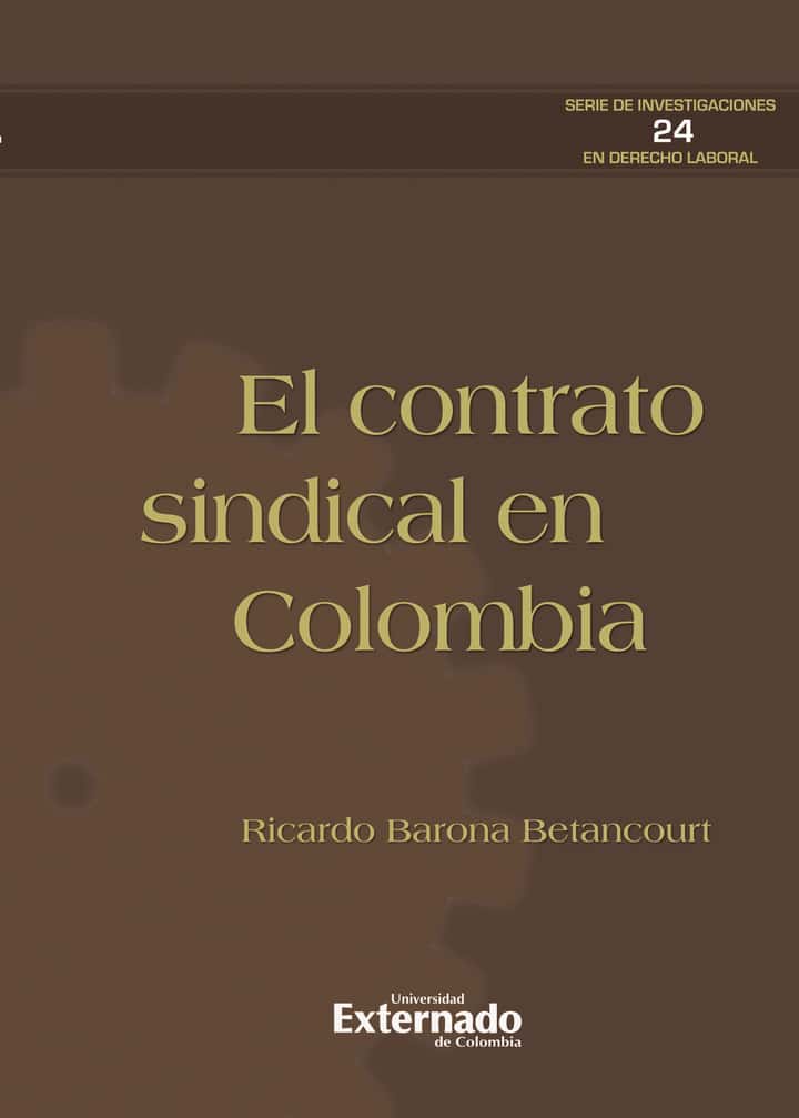 El contrato sindical en Colombia: Serie de investigación en derecho laboral N.24