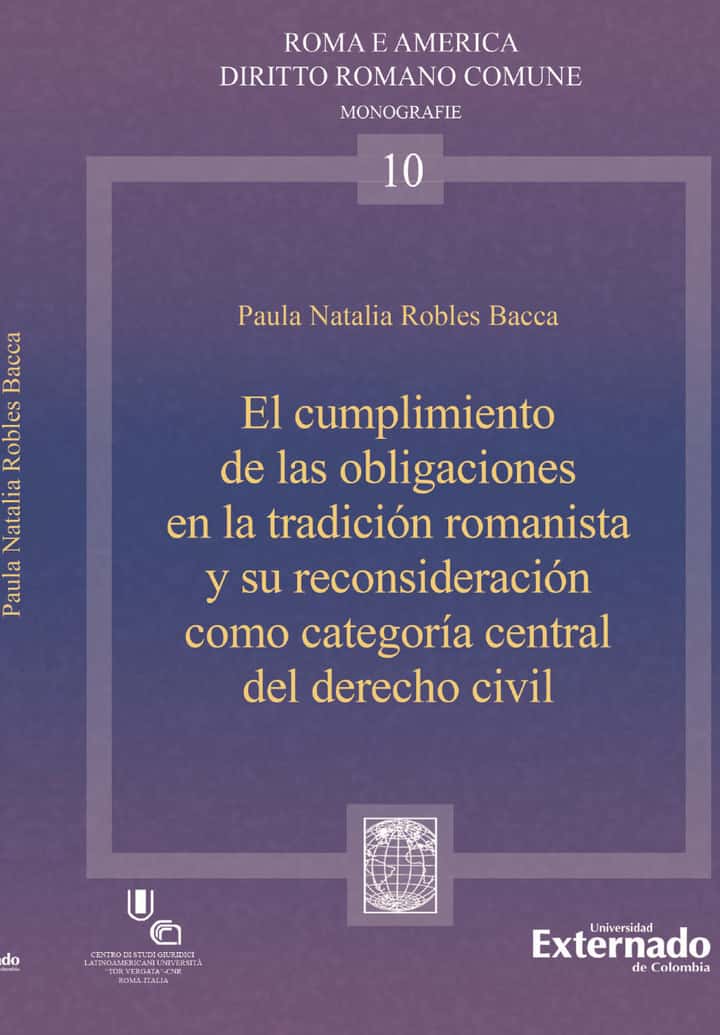 El cumplimiento de las obligaciones en la tradición romanista y su reconsideración como categoría central del derecho civil