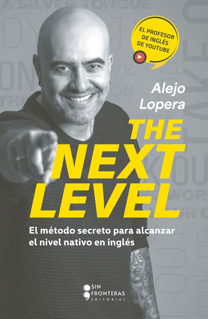 The next level: El método secreto para alcanzar el nivel nativo en inglés