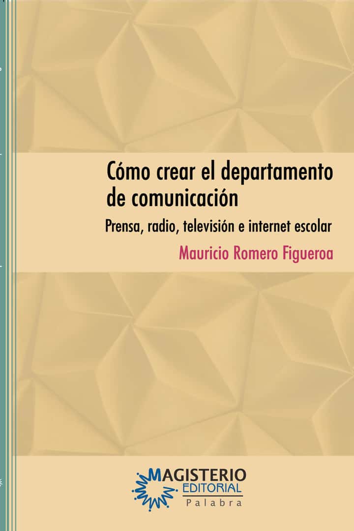 Cómo crear el departamento de comunicación: Prensa, radio, televisión e internet escolar