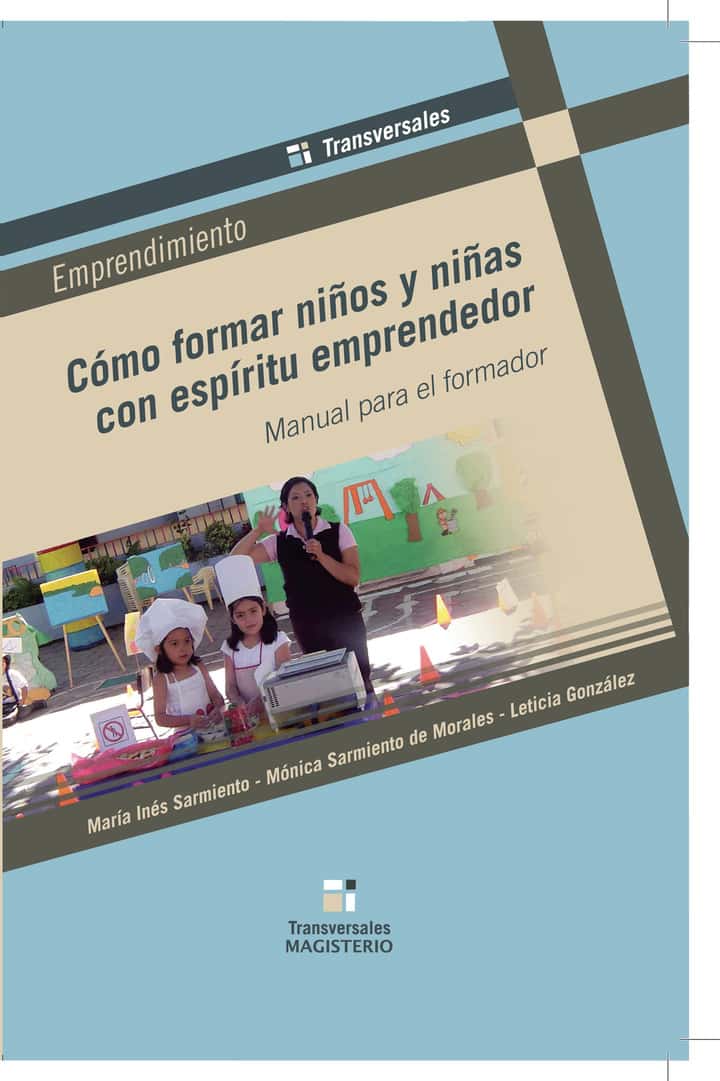 Cómo formar niños y niñas con espíritu emprendedor: Manual para el formador