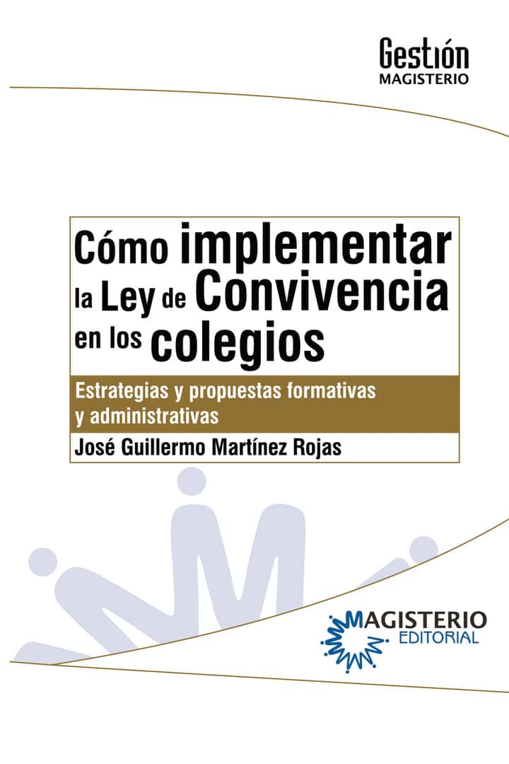 Cómo implementar la Ley de Convivencia en los colegios: Estrategias y propuestas formativas y administrativas