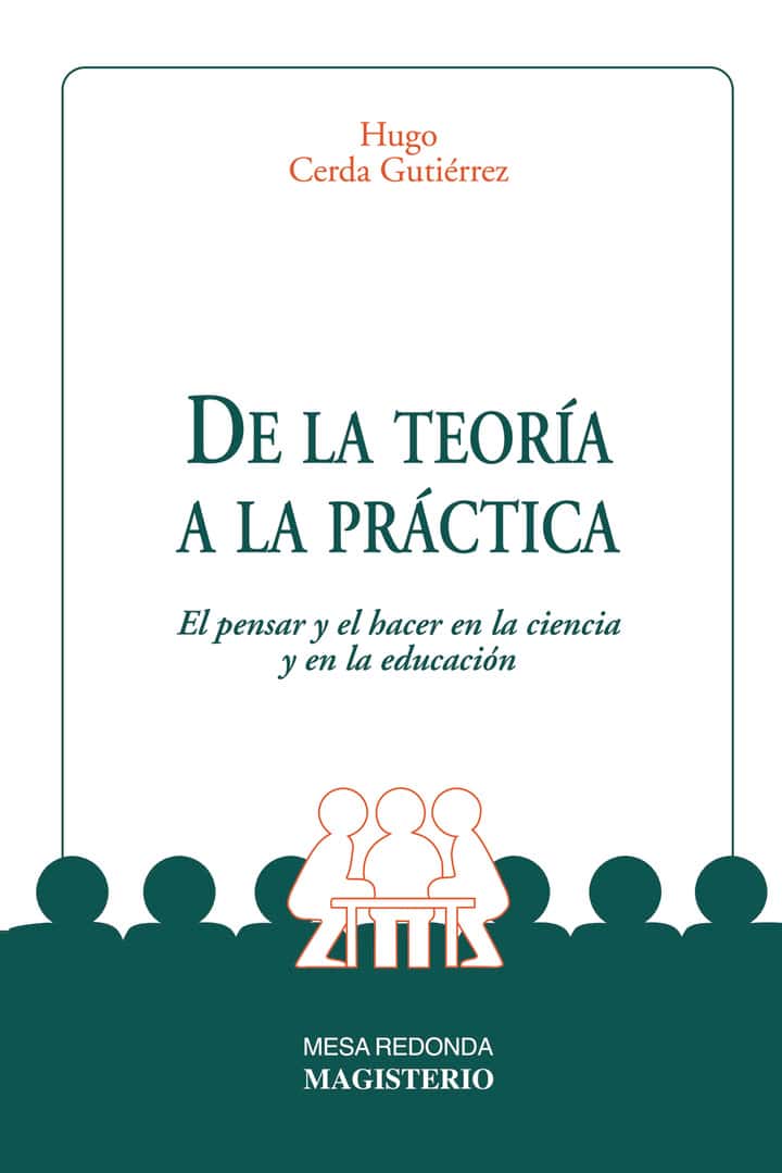 De la teoría a la práctica: El pensar y el hacer en la ciencia y en la educación