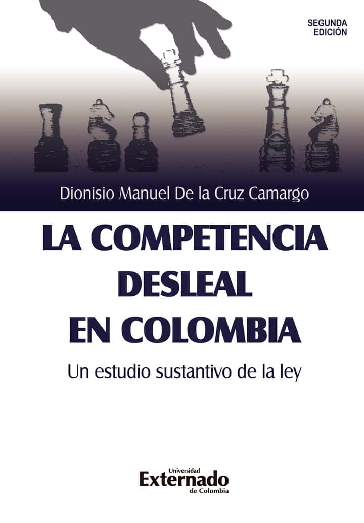 La competencia desleal en Colombia: Un estudio sustantivo de la ley