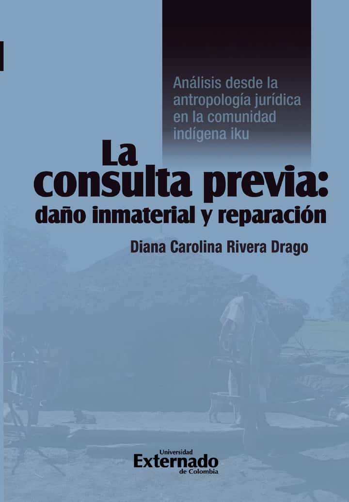 La consulta previa: Daño inmaterial y reparación. Análisis desde la antropología jurídica en la comunidad indígena Iku