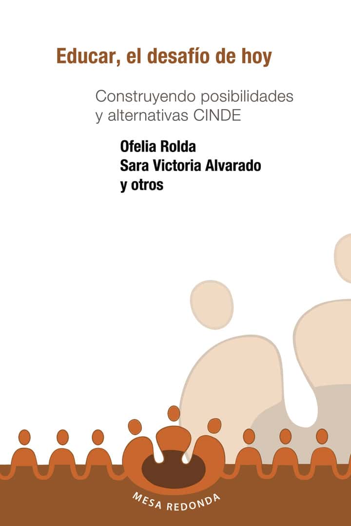 Educar el desafío de hoy: Construyendo posibilidades y alternativas