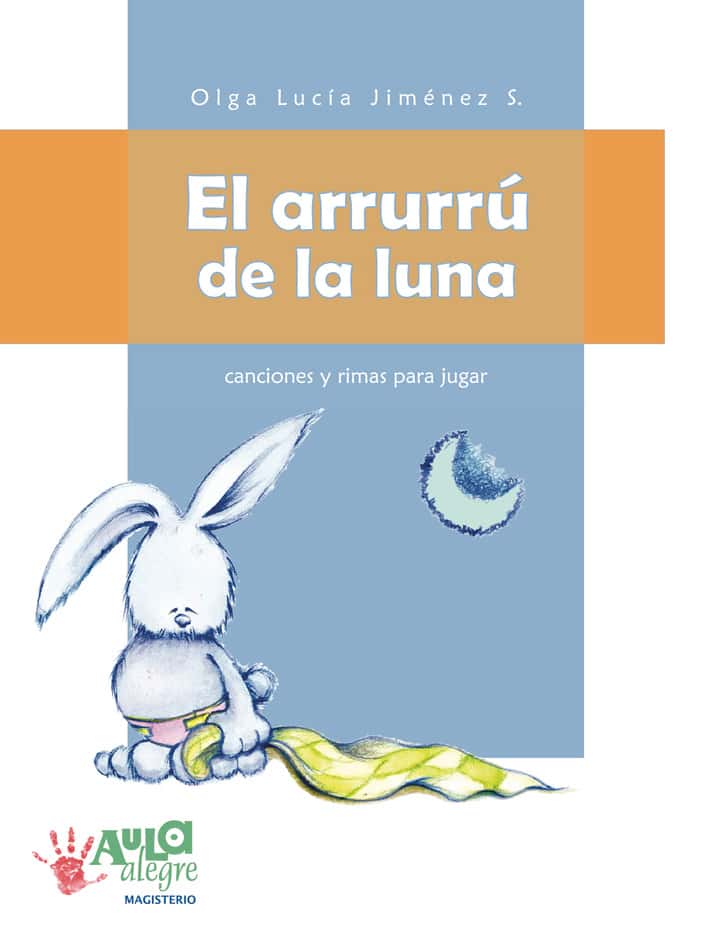 El arrurrú de la luna: Canciones y rimas para jugar