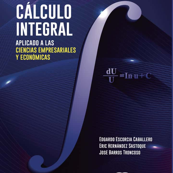 Cálculo integral aplicado a las ciencias empresariales y económicas