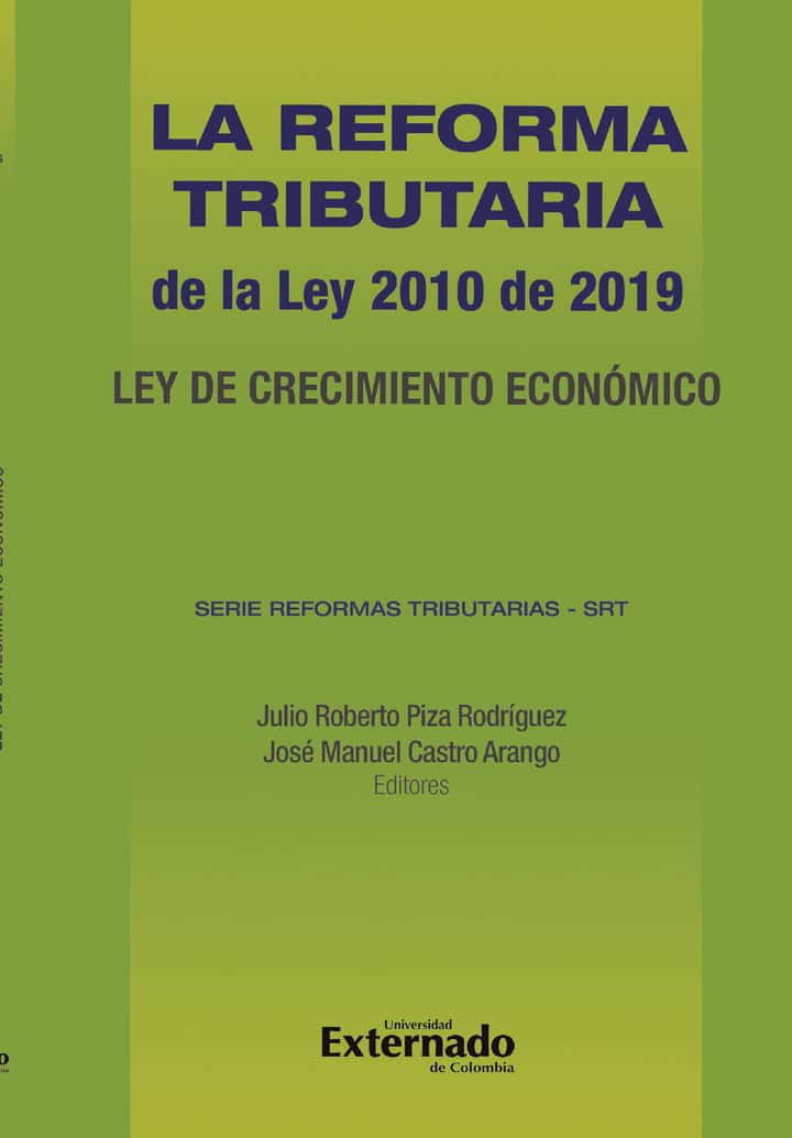 La Reforma Tributaria de la Ley 2010 de 2019. Ley de Crecimiento Económico: Serie Reformas Tributarias -SRT