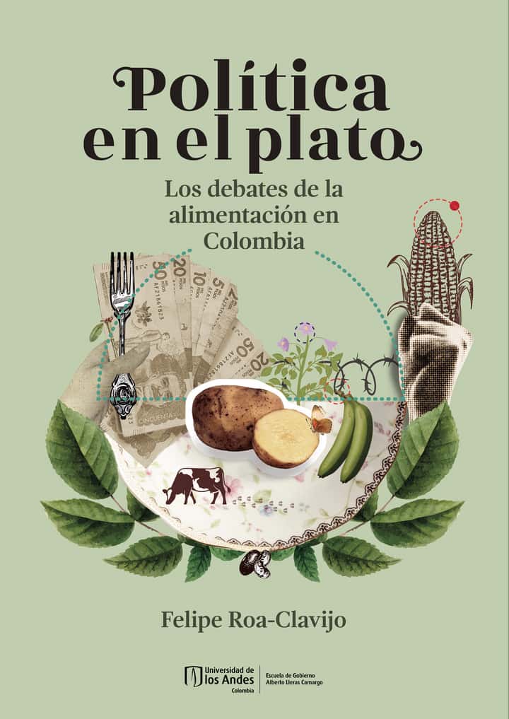 Política en el plato: Los debates de la alimentación en Colombia