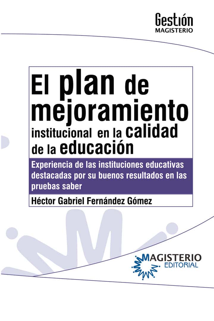 El plan de mejoramiento: Institucional en la calidad de la educación