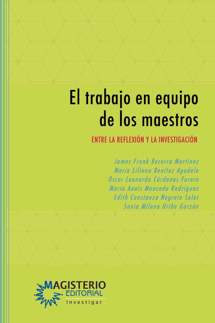 El trabajo en equipo de los maestros: Entre la reflexión y la investigación