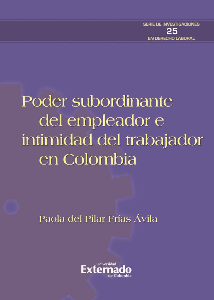 Poder subordinante del empleador e intimidad del trabajador en Colombia