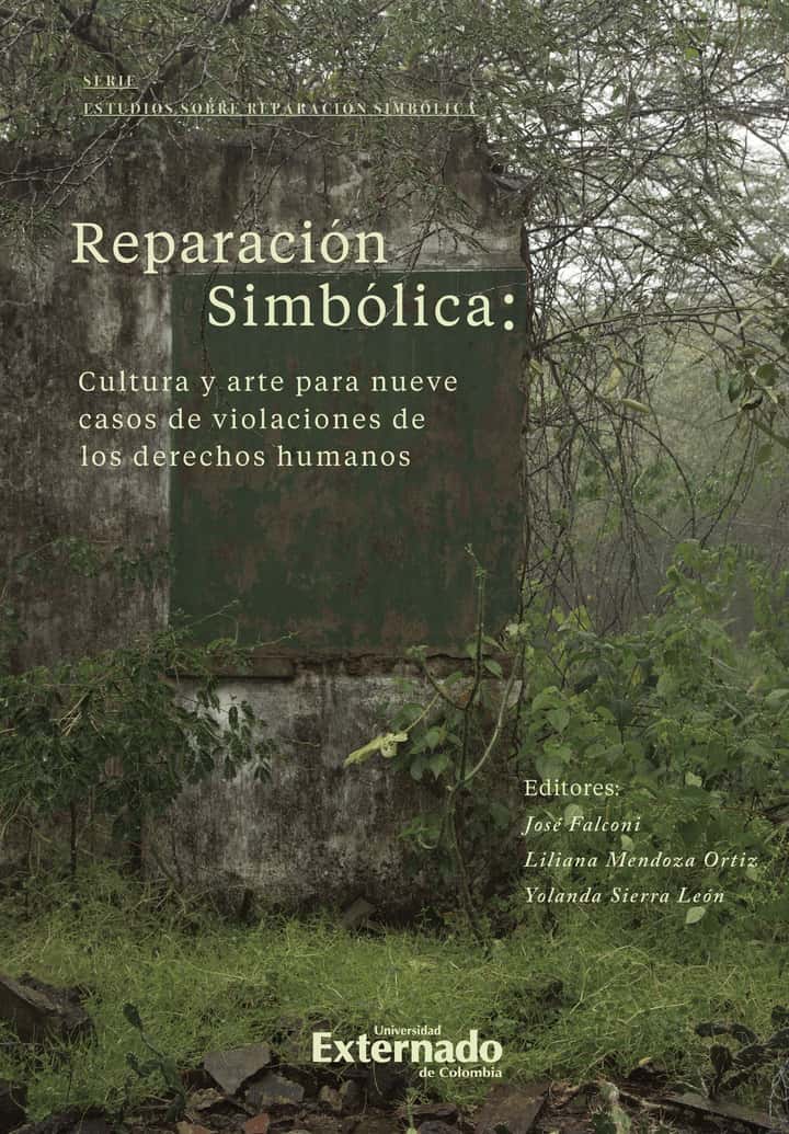 Reparación simbólica: Cultura y arte para nueve casos de violaciones de los derechos humanos