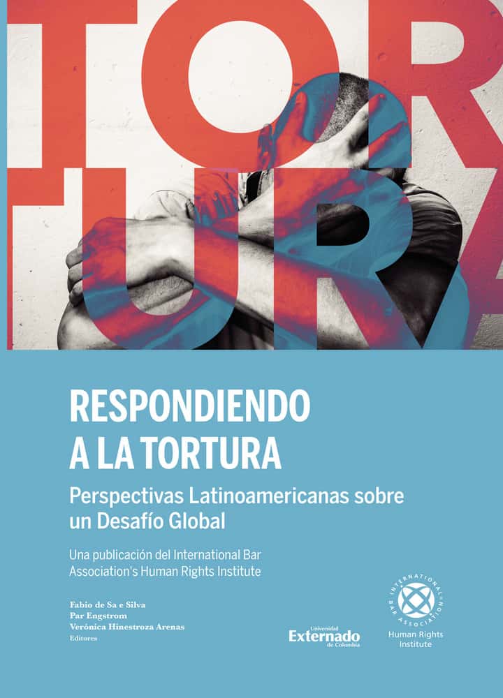 Respondiendo a la Tortura.: Perspectivas latinoamericanas sobre un Desafío Global