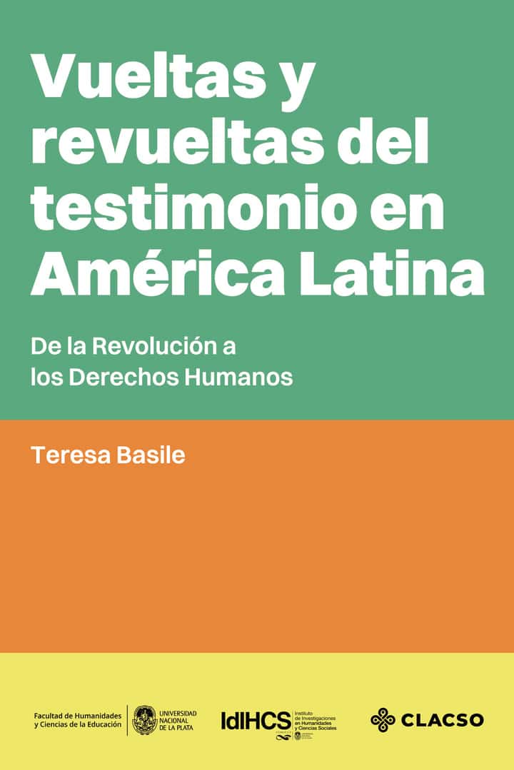 Vueltas y revueltas del testimonio en América Latina: De la Revolución a los Derechos Humanos