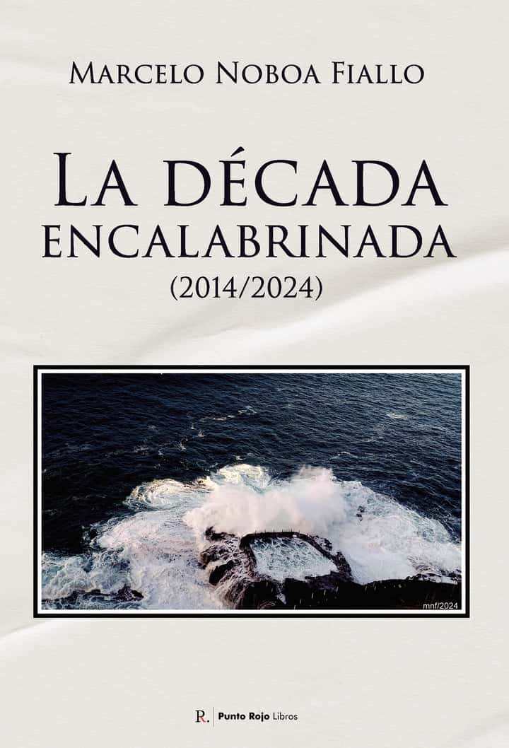 La década encalabrinada (2014/2024)