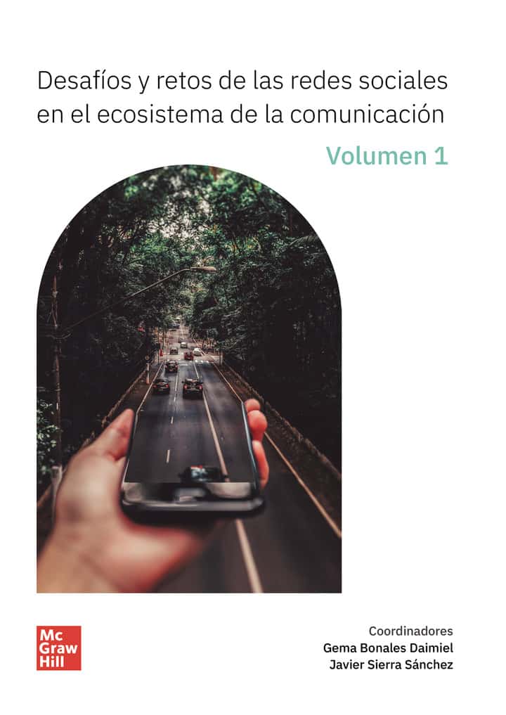 DESAFÍOS Y RETOS DE LAS REDES SOCIALES EN EL ECOSISTEMA DE LA COMUNICACIÓN - VOL. 1