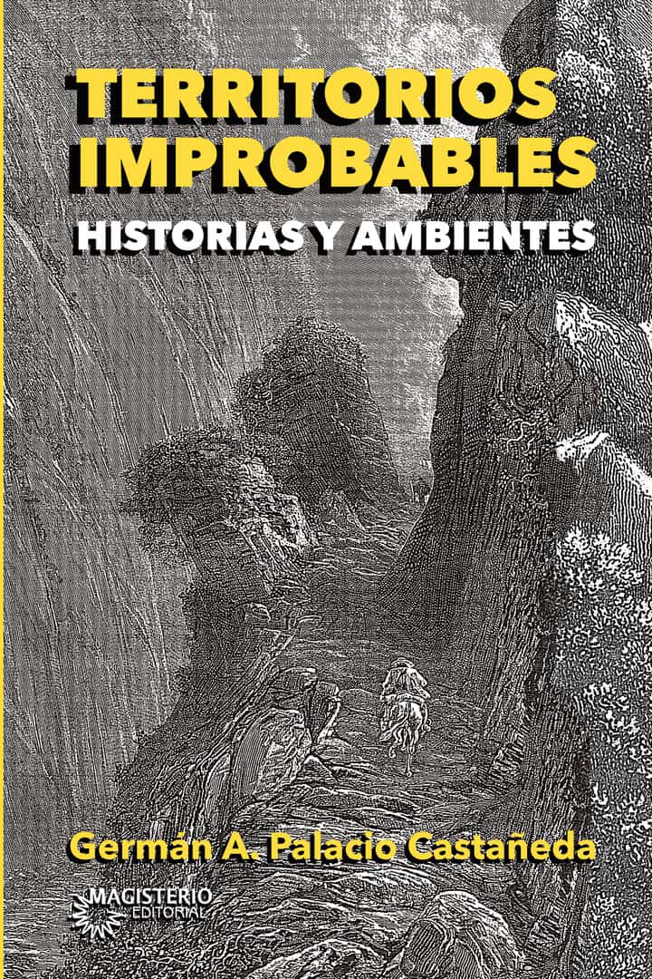 Territorios improbables: Historias y ambientes