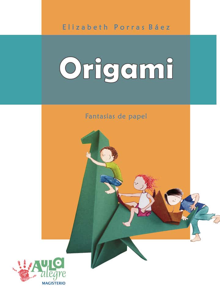 Origami: Fantasías de papel