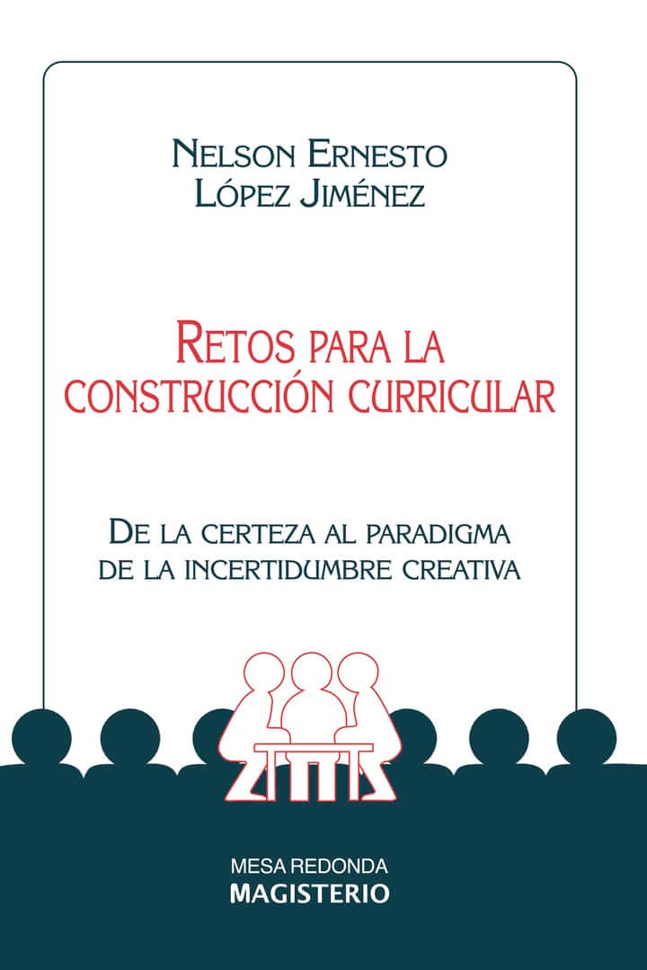 Retos para la construcción curricular: De la certeza al paradigma de la incertidumbre creativ