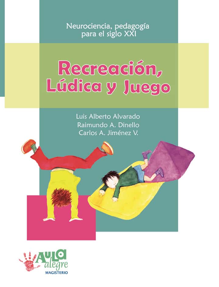 Recreación, lúdica y juego: La neurorecreación, una nueva pedagogía para el siglo XXI