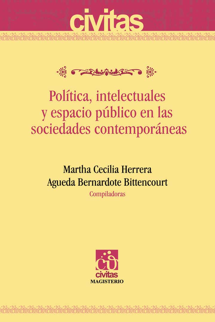 Política, intelectuales y espacio público en las sociedades contemporáneas