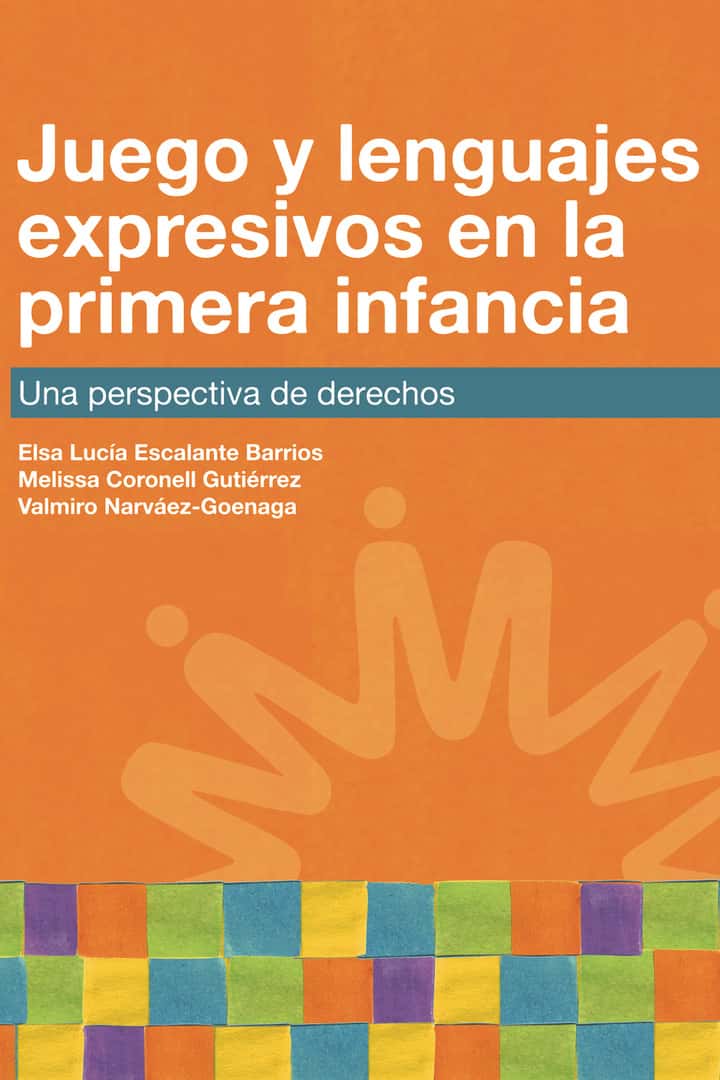 Juego y lenguajes expresivos en la primera infancia: Una perspectiva de derechos