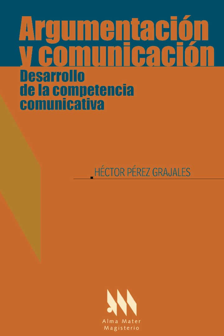 Argumentación y comunicación: Desarrollo de la competencia comunicativa