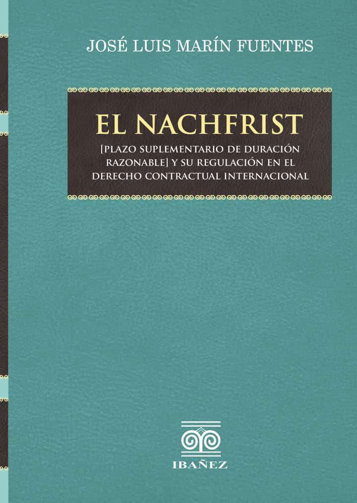 El nachfrist: (Plazo suplementario de duración razonable) y su regulación en el derecho contractual internacional