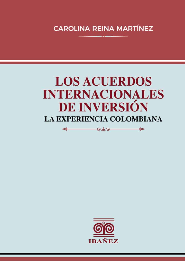 Los acuerdos internacionales de inversión: La experiencia Colombiana