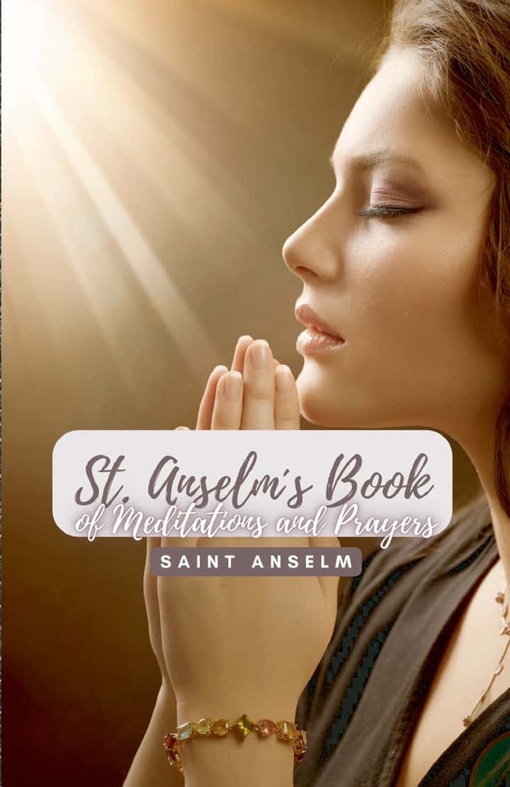 Saint Anselms Book of Meditations and Prayers