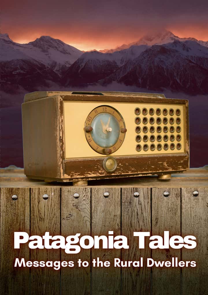 Patagonia Tales: Messages to the Rural Dwellers