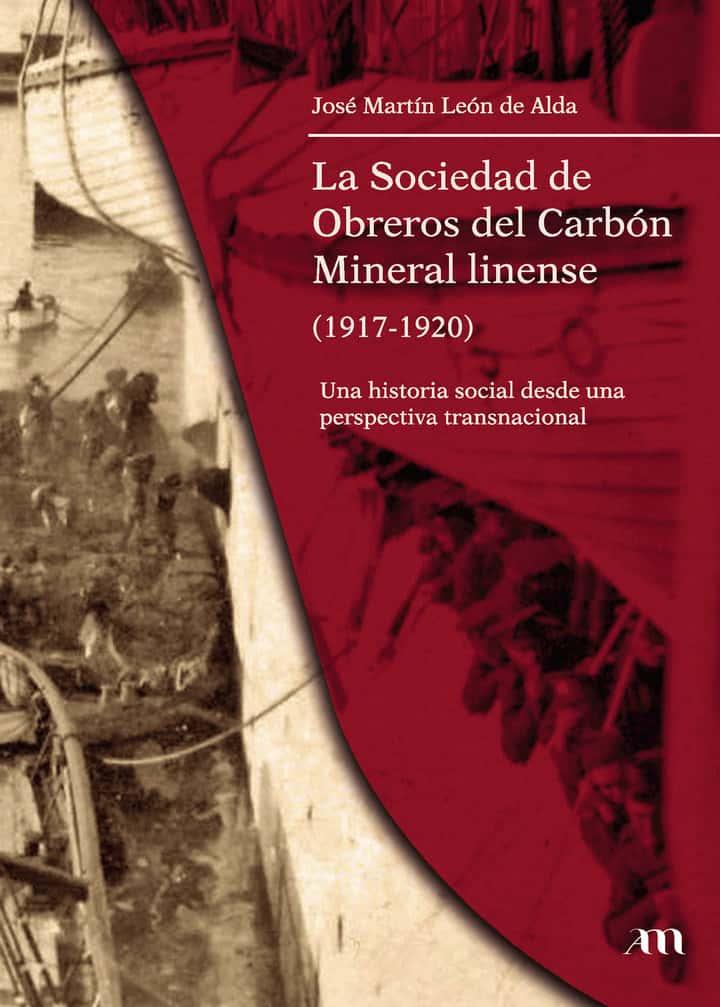 La Sociedad de Obreros del Carbón Mineral linense (1917-1920): Una historia social desde una perspectiva transnacional