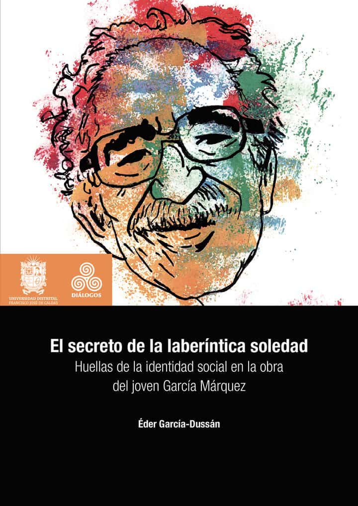 El secreto de la laberíntica soledad: Huellas de la identidad social en la obra del joven García Márquez