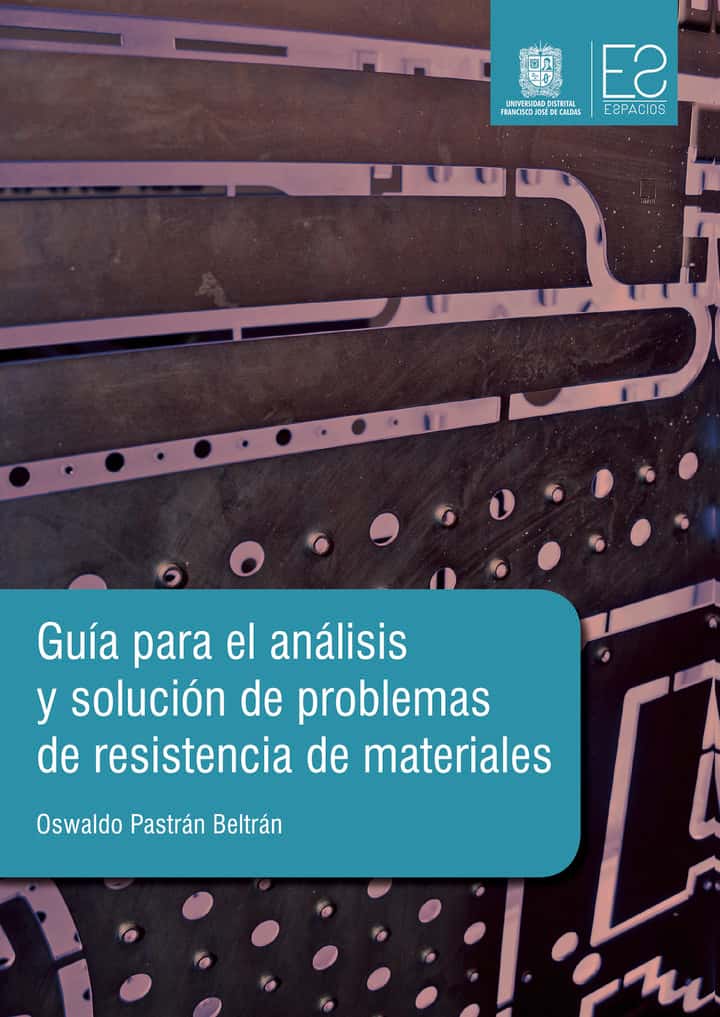 Guía para el análisis y solución de problemas de resistencia de materiales