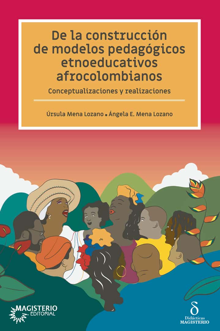 De la construcción de modelos pedagógicos etnoeducativos afrocolombianos: Conceptualizaciones y realizaciones