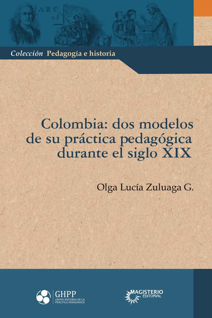 Colombia, dos modelos de su práctica pedagógica durante el siglo XIX