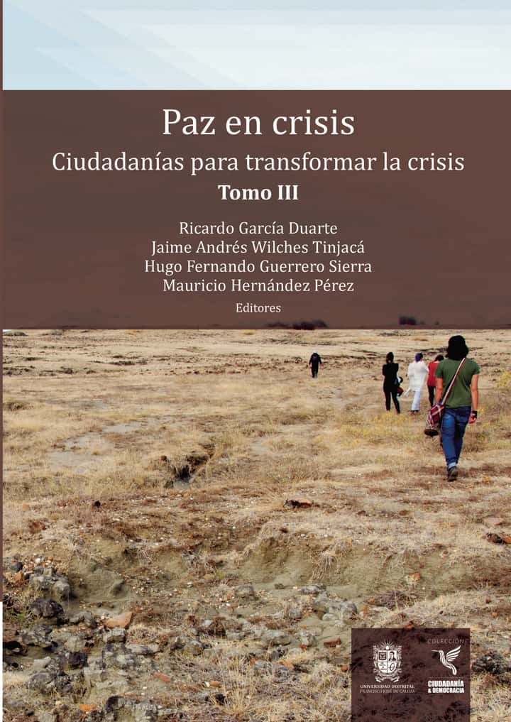 Paz en crisis: Ciudadanías para transformar la crisis tomo III