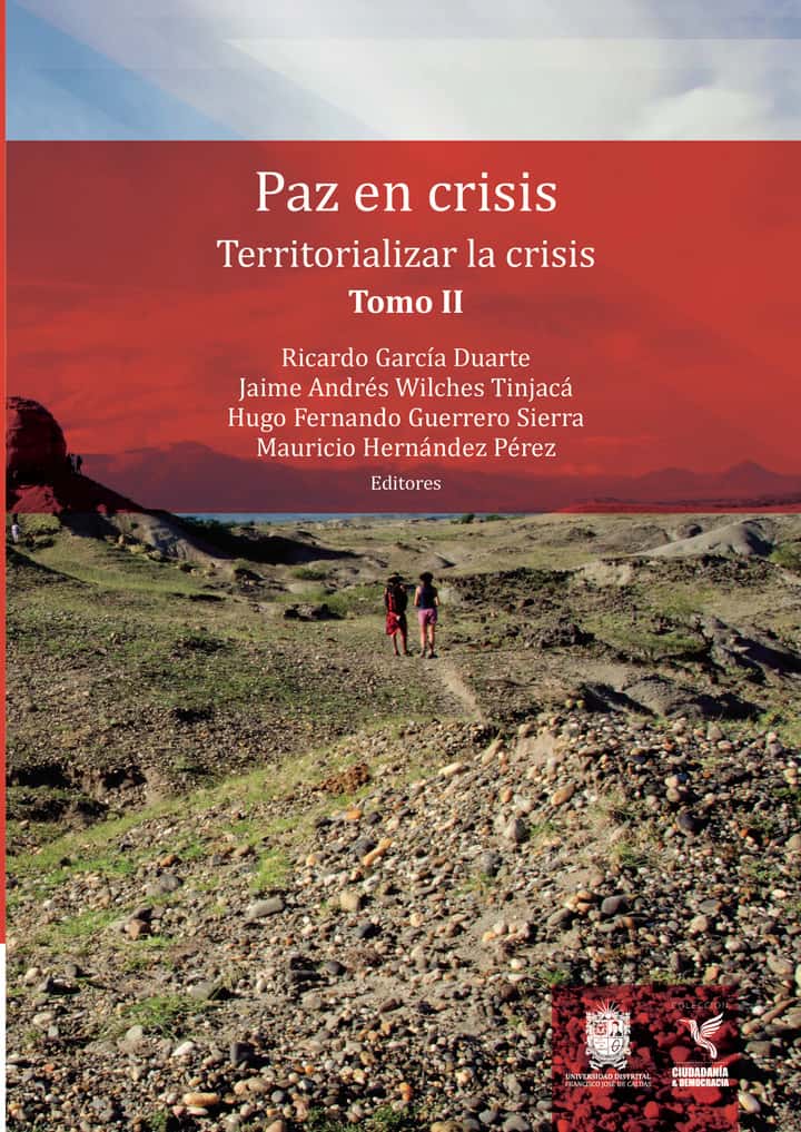 Paz en crisis: Territorializar la crisis Tomo II