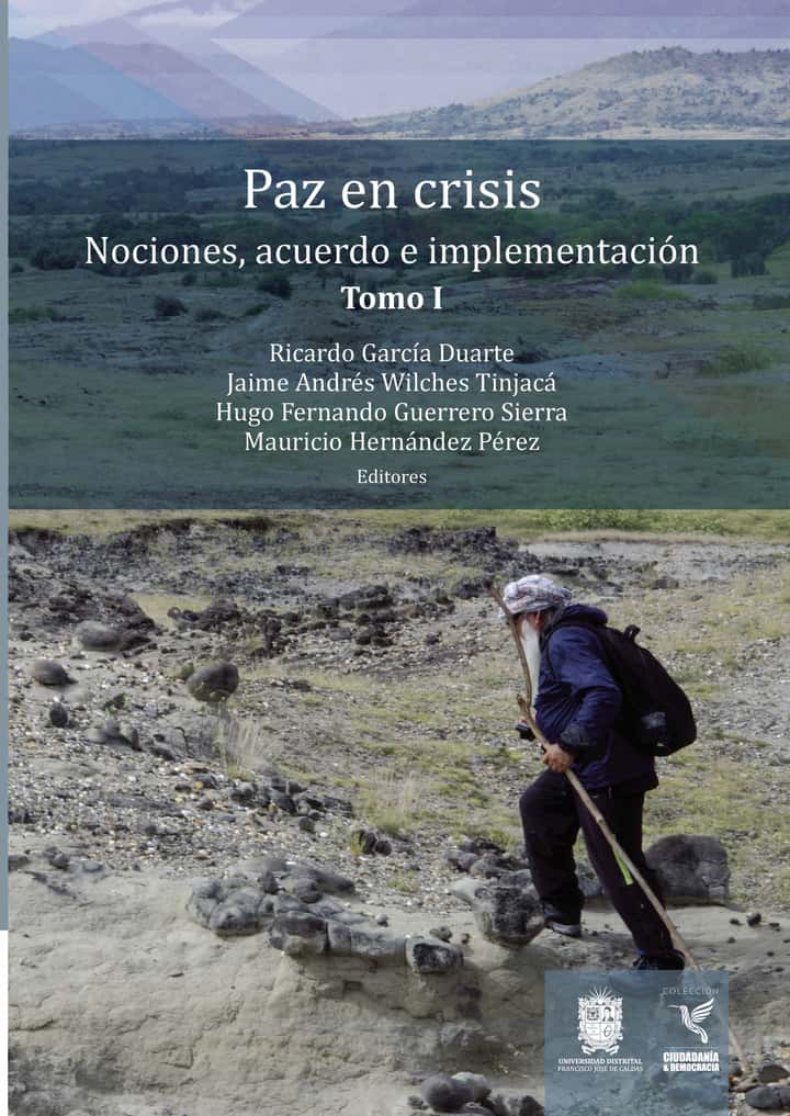 Paz en crisis: Nociones, acuerdo e implementación tomo I