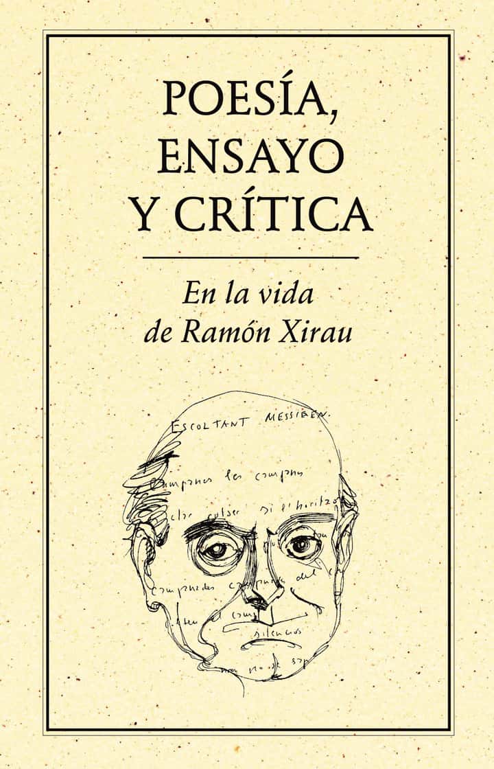 Poesía, ensayo y crítica. En la vida de Ramón Xirau